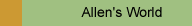 Allen's World
